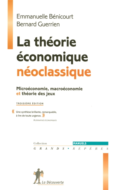 La théorie économique néoclassique : microéconomie, macroéconomie et théorie des jeux