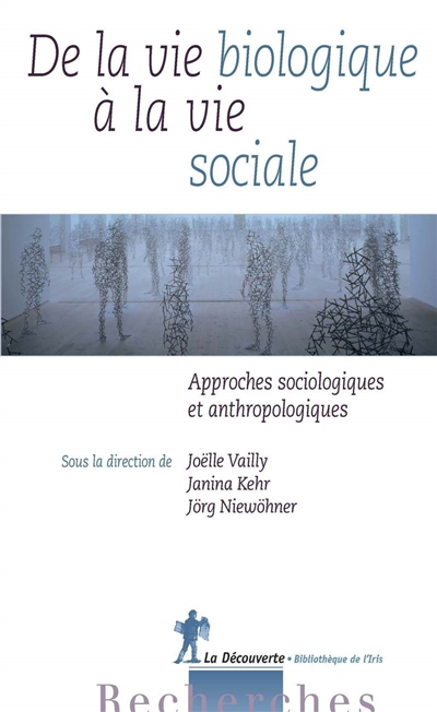 De la vie biologique à la vie sociale : approches sociologiques et anthropologiques