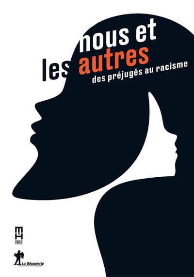 Nous et les autres : des préjugés au racisme : exposition, Paris, Musée de l'homme, du 31 mars 2017 au 8 janvier 2018