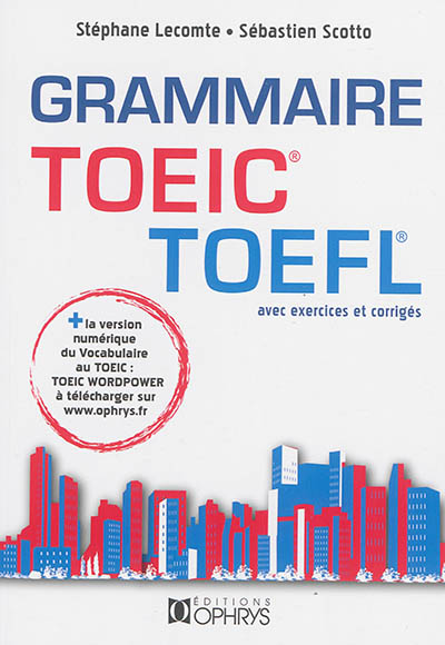 Grammaire TOEIC, TOEFL : avec exercices et corrigés