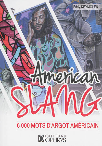 American slang : 6000 mots d'argot américain