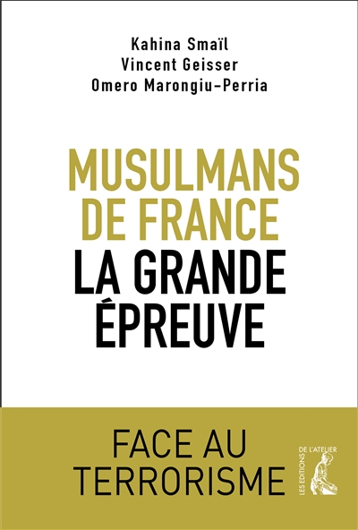 Musulmans de France, la grande épreuve : face au terrorisme