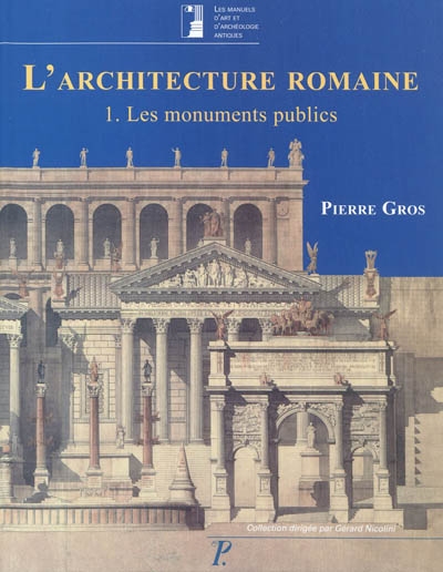 L'architecture romaine : du début du IIIe siècle av. J.-C. à la fin du Haut-Empire. 1 , Les monuments publics