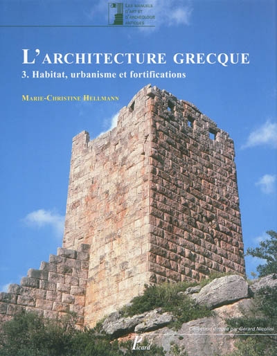 L'architecture grecque. 3 , Habitat, urbanisme et fortifications