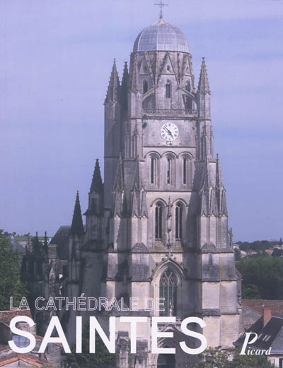 La cathédrale Saint-Pierre de Saintes