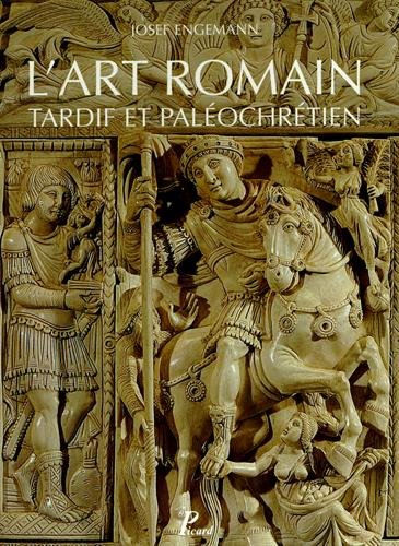 L'art romain tardif et paléochrétien : de Constantin à Justinien