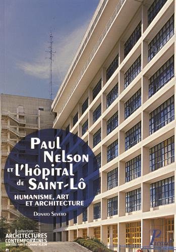 Paul Nelson et l'hôpital de Saint-Lô : humanisme, art et architecture de l'après-guerre