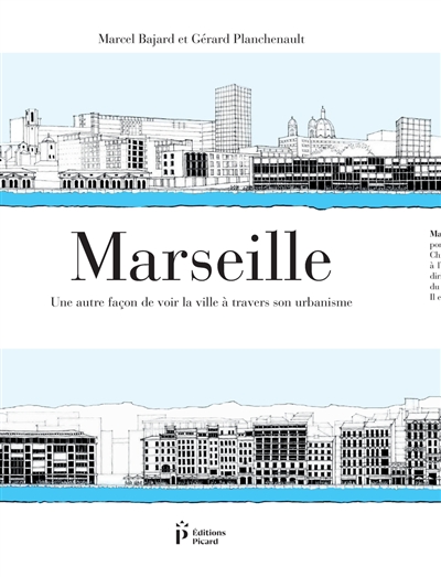 Marseille : une autre façon de voir la ville à travers son urbanisme