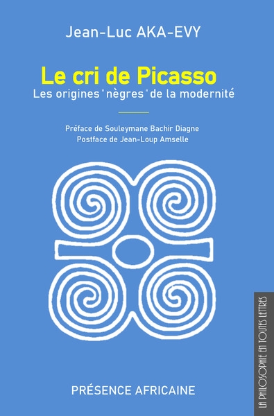 Le cri de Picasso : les origines "nègres" de la modernité