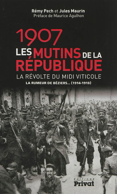 1907, les mutins de la République : la révolte du Midi viticole : la rumeur de Béziers, 1914-1918