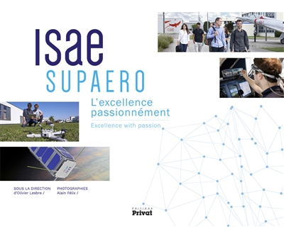 ISAE-Supaero : l'excellence passionnément = ISAE-Supaero : excellence with passion