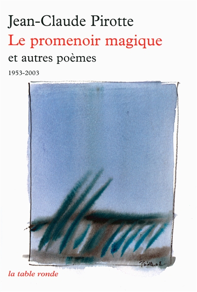 Le promenoir magique : et autres poèmes : 1953-2003