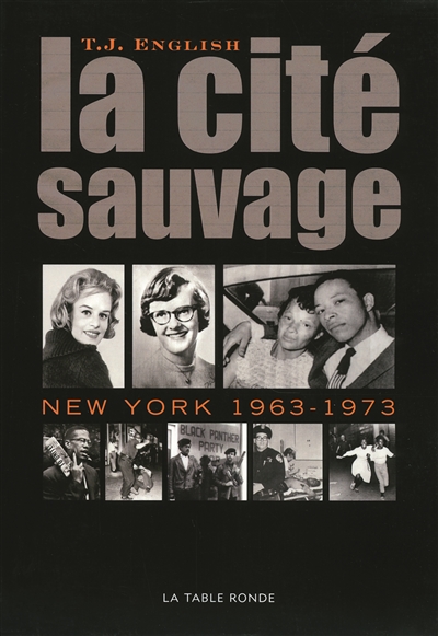 La cité sauvage New Yoek 1963-1973 ;