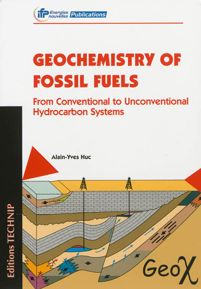 Geochemistry of fossils fuels : from conventional to unconventional hydrocarbon systems