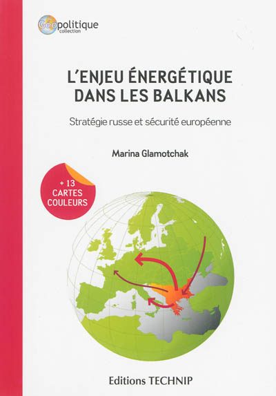 L'enjeu énergétique dans les Balkans : stratégie russe et sécurité européenne