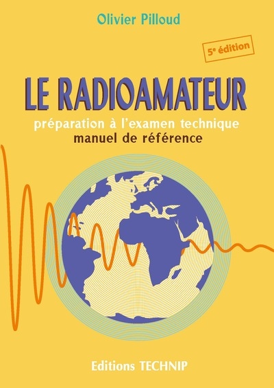 Le radioamateur : préparation à l'examen technique : manuel de référence