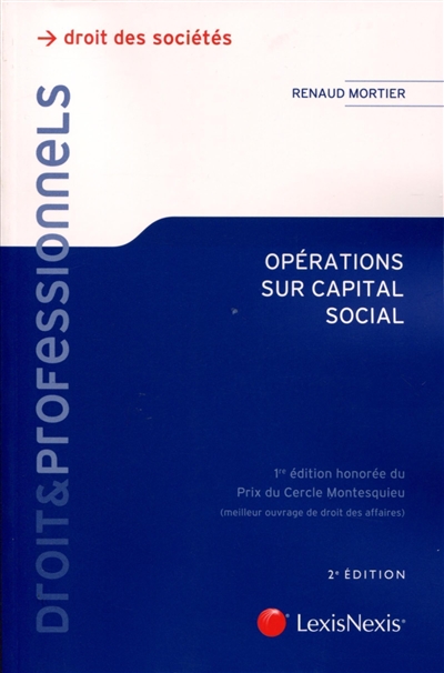Opérations sur capital social : aspects juridiques et fiscaux : toutes sociétés