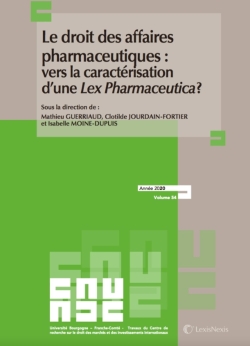 Le droit des affaires pharmaceutiques : vers la caractérisation d'une Lex Pharmaceutica ? : [actes de colloque, Dijon]