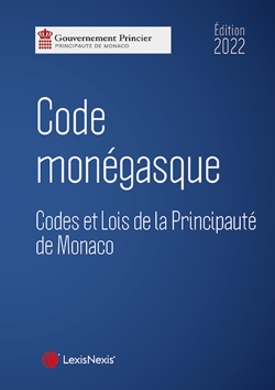 Code monégasque 2022 : [codes et lois de la principauté de Monaco]