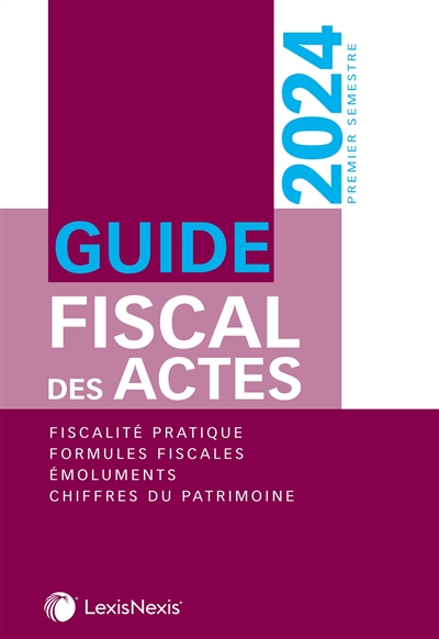Guide fiscal des actes : Premier semestre, 2024