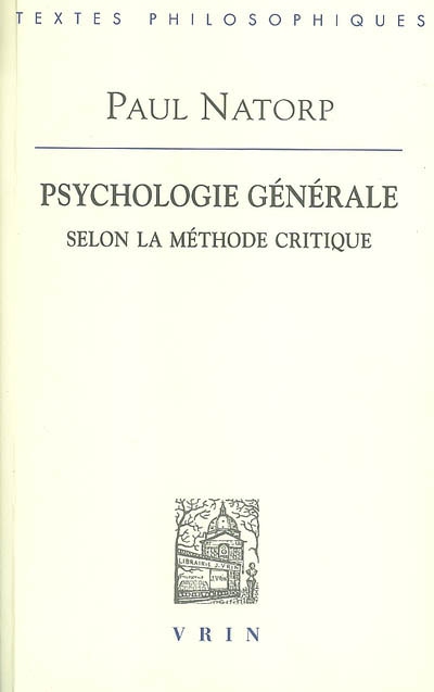Psychologie générale selon la méthode critique. Premier livre , Objet et méthode de la psychologie