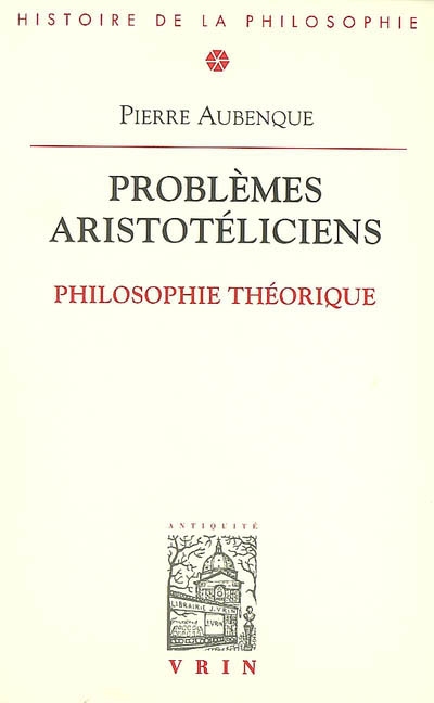 Problèmes aristotéliciens. I , Philosophie théorique