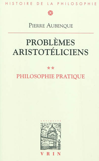 Problèmes aristotéliciens. 2 , Philosophie pratique