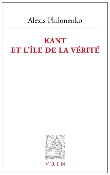 Kant et l'île de la vérité : néant, chose en soi, sujet transcendantal...