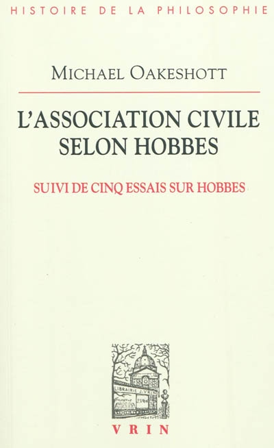 L'association civile selon Hobbes ; suivi de Cinq essais sur Hobbes