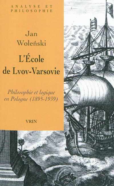 L'École de Lvov-Varsovie : philosophie et logique en Pologne, 1895-1939