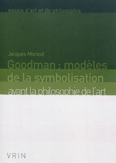 Goodman, modèles de la symbolisation avant la philosophie de l'art