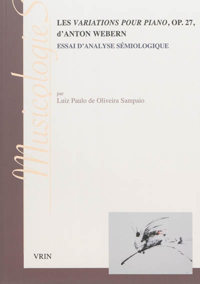 Les "Variations pour piano", op. 27, d'Anton Webern : essai d'analyse sémiologique
