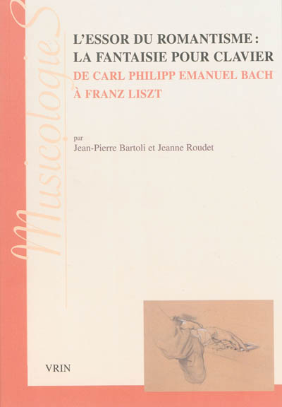L'essor du romantisme : la fantaisie pour clavier, de Carl Philipp Emanuel Bach à Franz Liszt