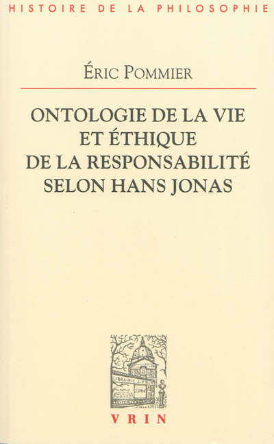 Ontologie de la vie et éthique de la responsabilité selon Hans Jonas
