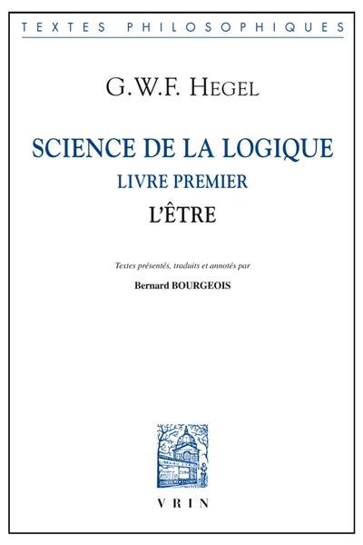 Science de la logique : Livre premier: l'Être