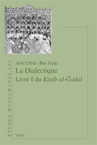 La dialectique : livre I du "Kitāb al-Ǧadal"