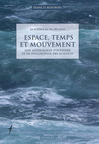 Espace, temps et mouvement : une anthologie d'histoire et de philosophie des sciences