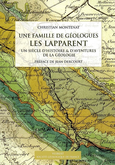 Une famille de géologues, les Lapparent : un siècle d'histoire et d'aventures de la géologie