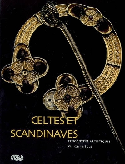 Celtes et scandinaves : rencontres artistiques VII-XIIe siècle : exposition, Paris, Musée de Cluny, 1er octobre 2008-12 janvier 2009