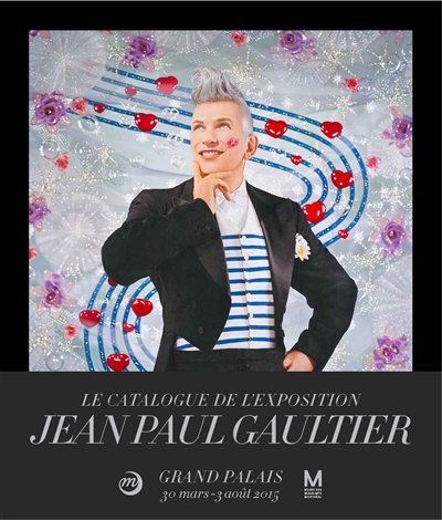 Le catalogue de l'exposition Jean-Paul Gaultier : exposition, Paris, Galeries nationales du Grand Palais, du 1er avril au 3 août 2015