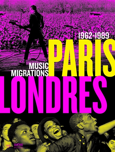 Paris-Londres : music migrations, 1962-1989 : [exposition, Paris, Musée national de l'histoire de l'immigration,12 mars-1er septembre 2019]