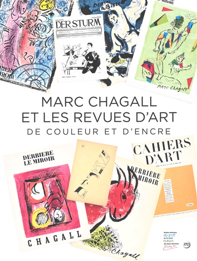 De couleur et d'encre : Marc Chagall et les revues d'art : [exposition au Musée national Marc Chagall, Nice, initialement prévu du 10 octobre 2020-11 janvier 2021]