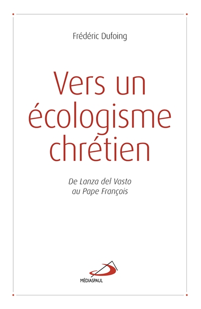 Vers un écologisme chrétien : de Lanza del Vasto au pape François