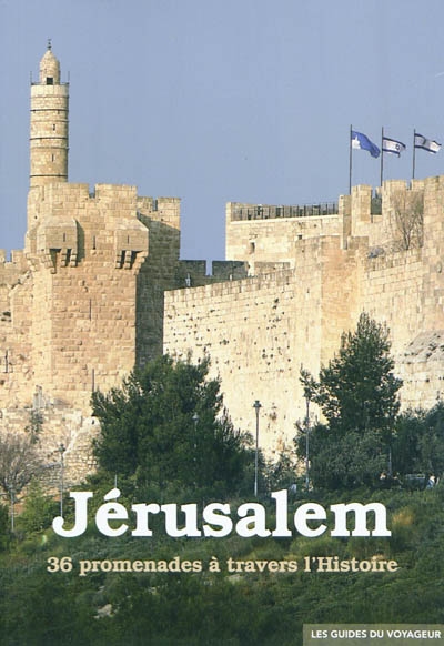 Jérusalem : 37 promenades à travers l'histoire