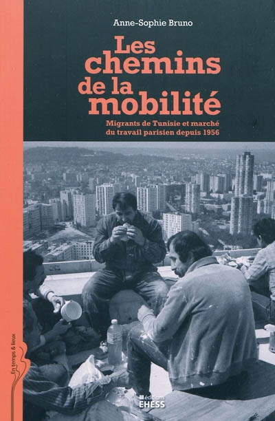 Les chemins de la mobilité : migrants de Tunisie et marché du travail parisien depuis 1956