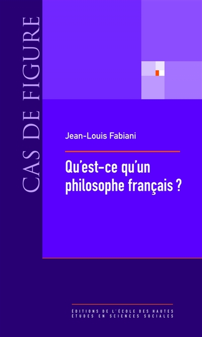 Qu'est-ce qu'un philosophe français ? : la vie sociale des concepts, 1880-1980