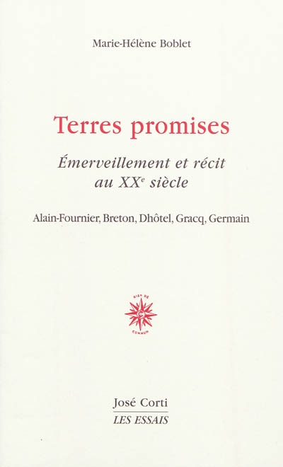 Terres promises : émerveillement et récit au XXe siècle : Alain-Fournier, Breton, Dhôtel, Gracq, Germain