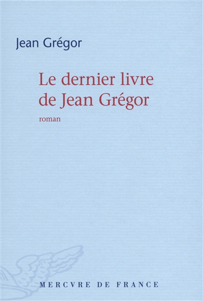 Le dernier livre de Jean Grégor : roman
