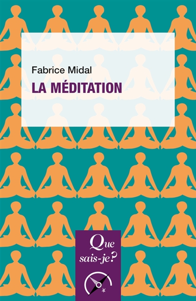 La méditation : des textes traditionnels aux pratiques actuelles