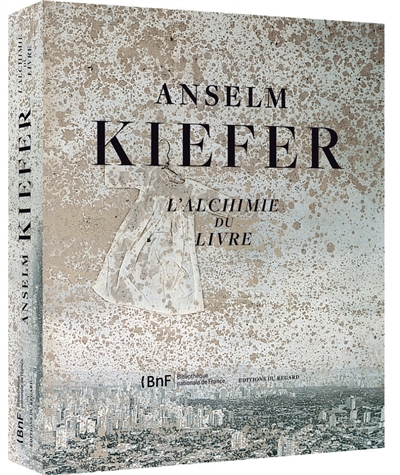 Anselm Kiefer, l'alchimie du livre : exposition, Bibliothèque nationale de France du 20 octobre 2015 au 7 février 2016